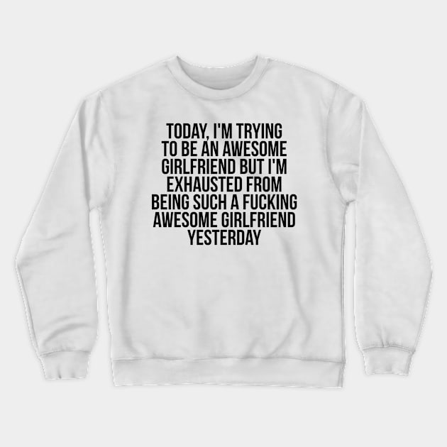 Fkn awesome girlfriend Crewneck Sweatshirt by IndigoPine